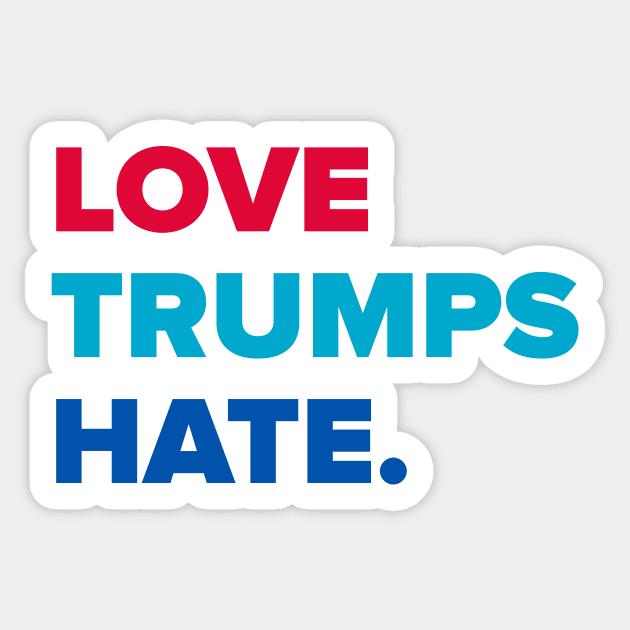 Love Trumps Hate Sticker by MobiusTees